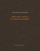 Allons-nous continuer la recherche scientifique ?