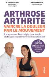 Arthrose, arthrite, vaincre la douleur par le mouvement