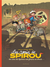 Les amis de spirou tome 1 : un ami de spirou est franc et droit...