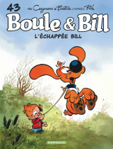 Boule & bill - tome 43 - l échappée bill