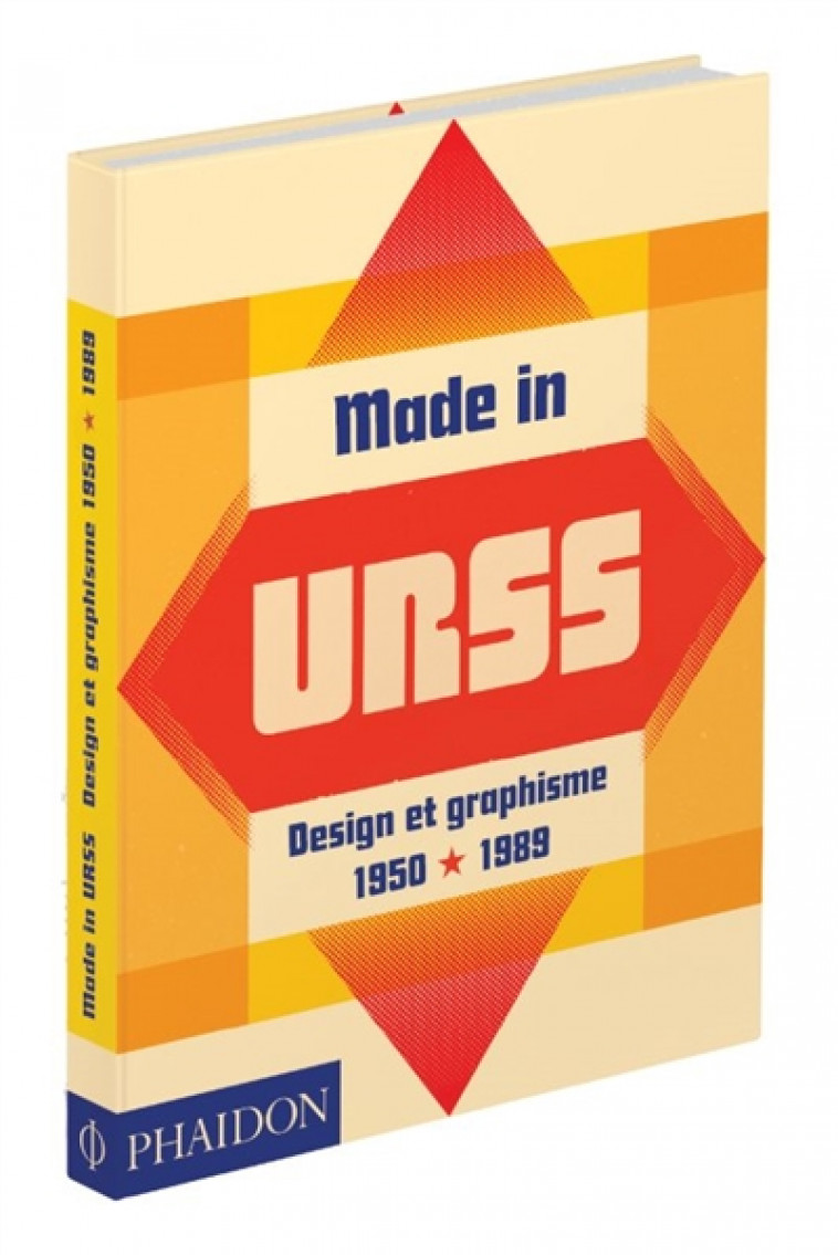 MADE IN URSS - DESIGN ET GRAPHISME EN UNION SOVIETIQUE 1950-1989 - MOSCOW DESIGN MUSEUM - NC