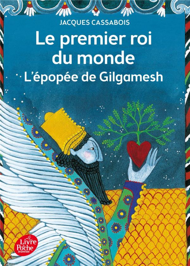 LE PREMIER ROI DU MONDE - L-EPOPEE DE GILGAMESH - CASSABOIS/GASTAUT - Le Livre de poche jeunesse