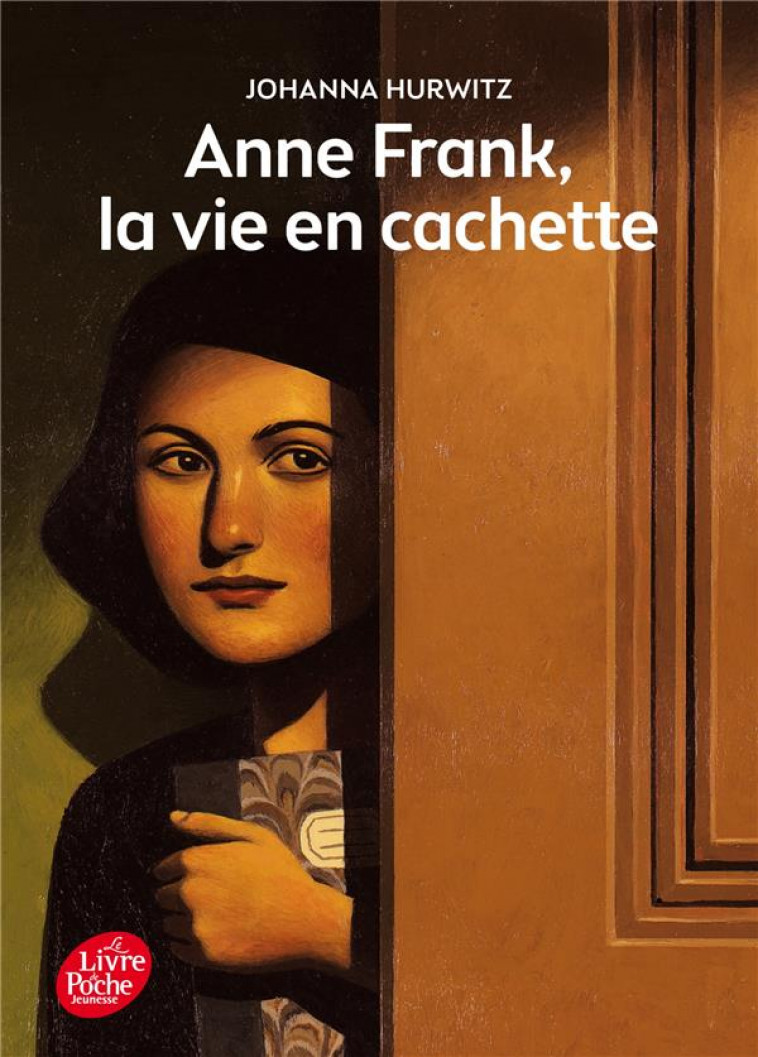 ANNE FRANK, LA VIE EN CACHETTE - EHRETSMANN/HURWITZ - Le Livre de poche jeunesse