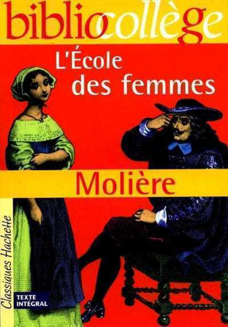 BIBLIOCOLLEGE - L-ECOLE DES FEMMES, MOLIERE - MOLIERE - HACHETTE