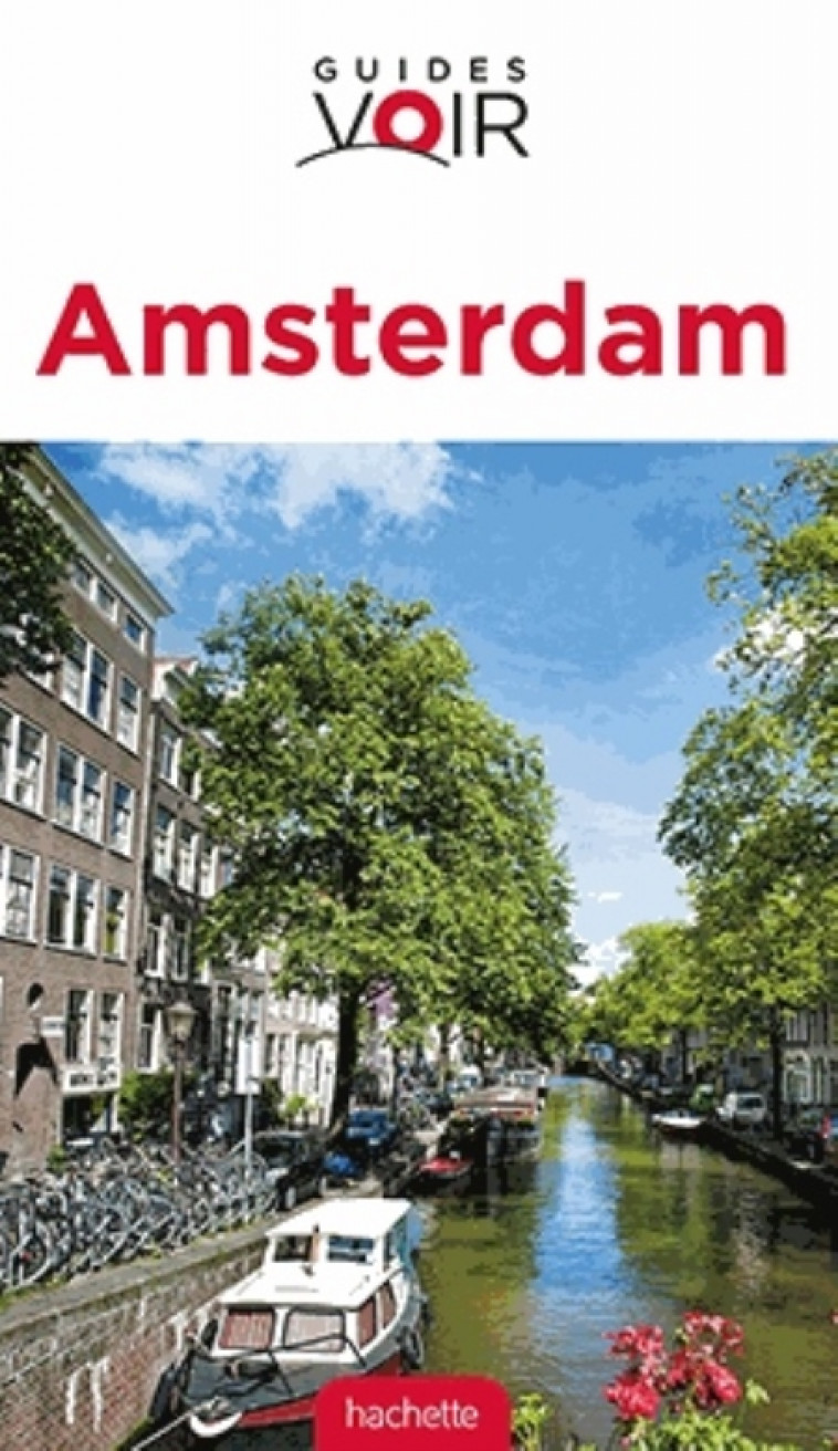 GUIDE VOIR AMSTERDAM - XXX - Hachette Tourisme