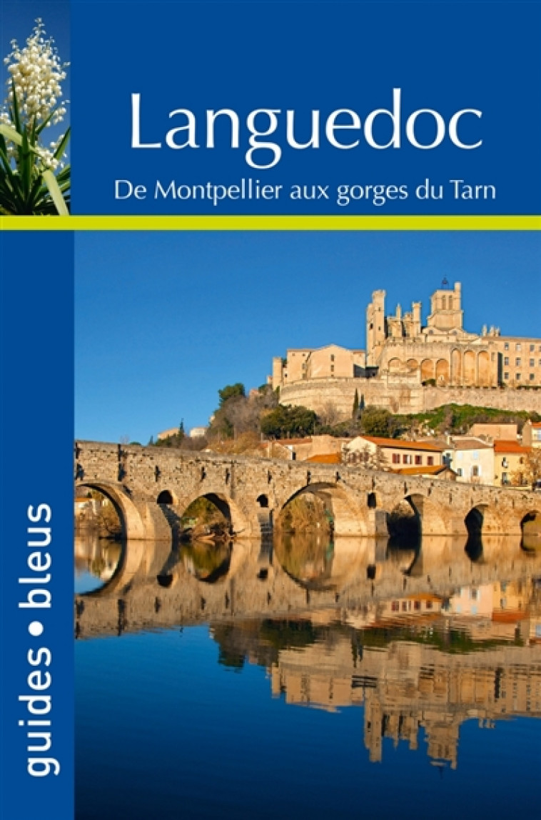 GUIDE BLEU LANGUEDOC - DE MONTPELLIER AUX G ORGES DU TARN - XXX - Hachette Tourisme