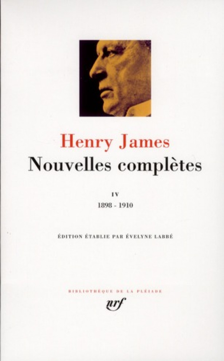 NOUVELLES COMPLETES - VOL04 - 1898-1910 - JAMES HENRY - GALLIMARD