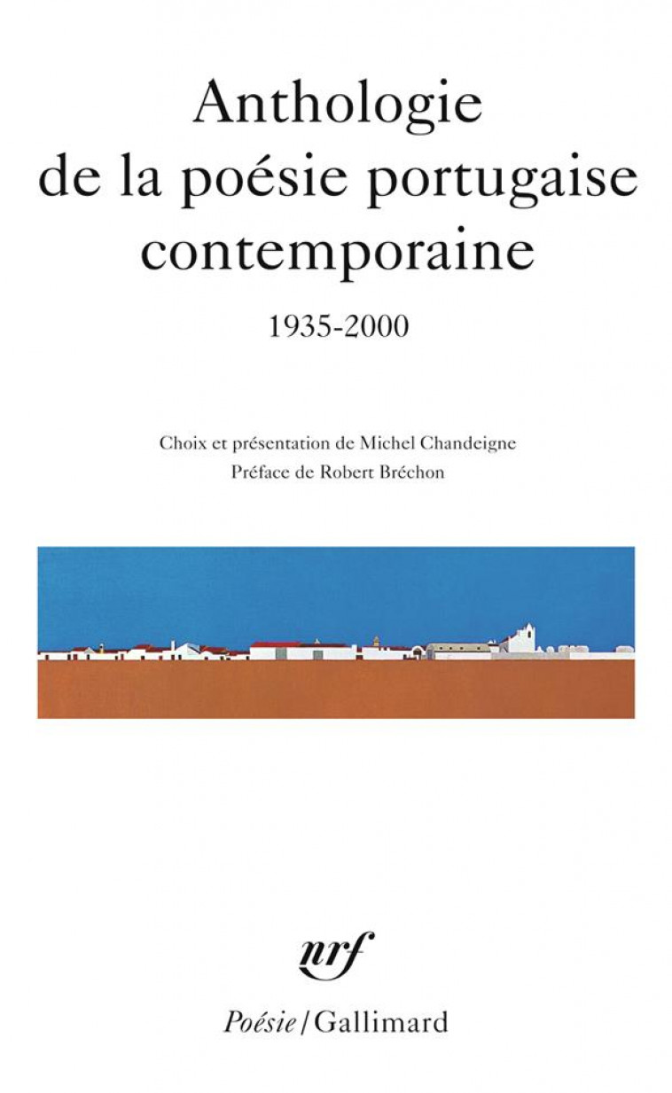 ANTHOLOGIE DE LA POESIE PORTUGAISE CONTEMPORAINE - (1935-2000) - COLLECTIFS/BRECHON - GALLIMARD