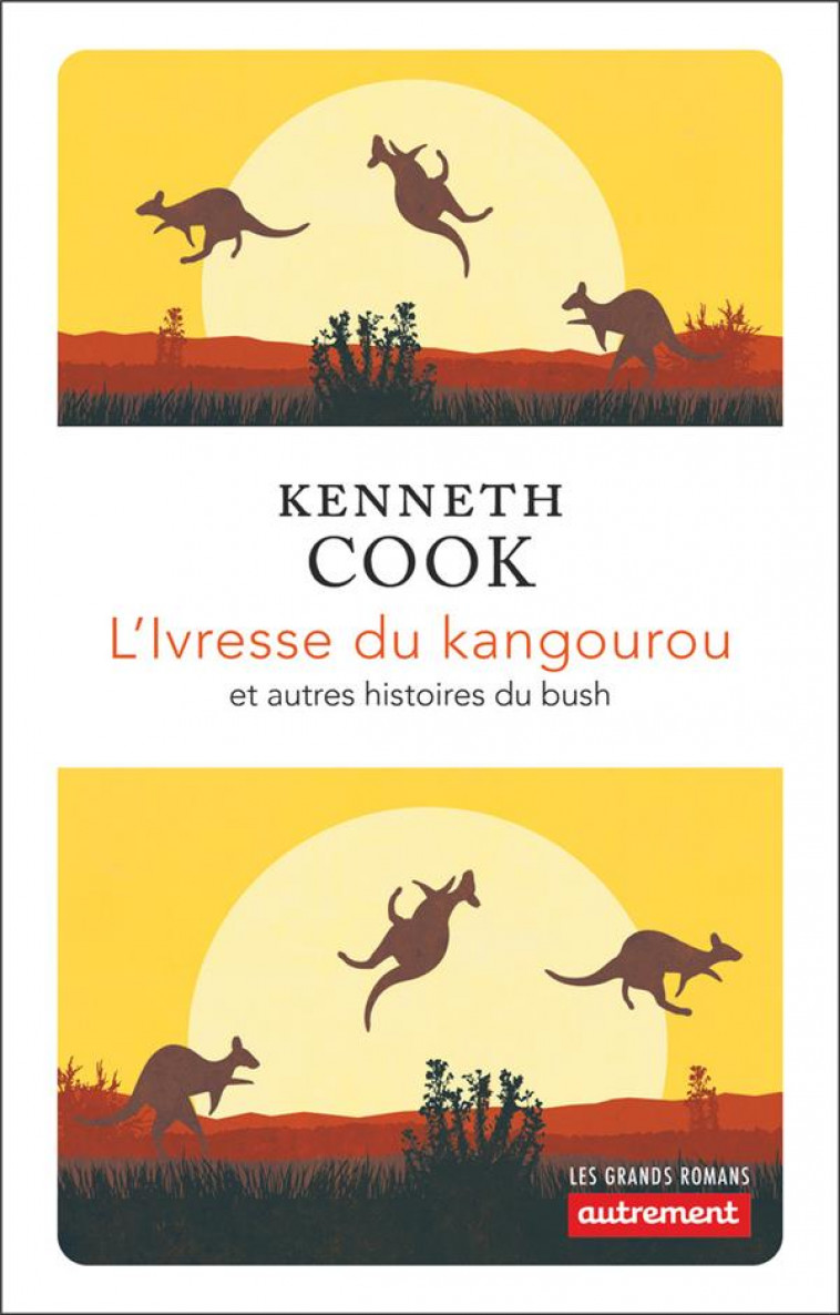 L-IVRESSE DU KANGOUROU - ET AUTRES HISTOIRES DU BUSH - COOK KENNETH - FLAMMARION