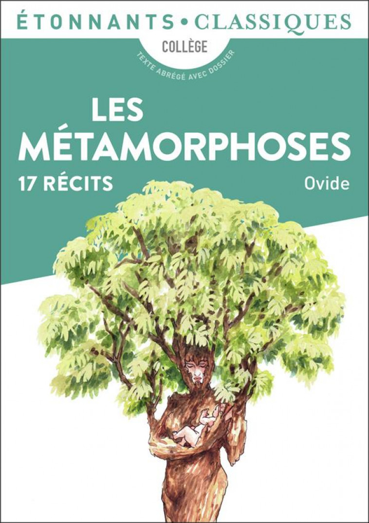 LES METAMORPHOSES - 17 RECITS - OVIDE - FLAMMARION