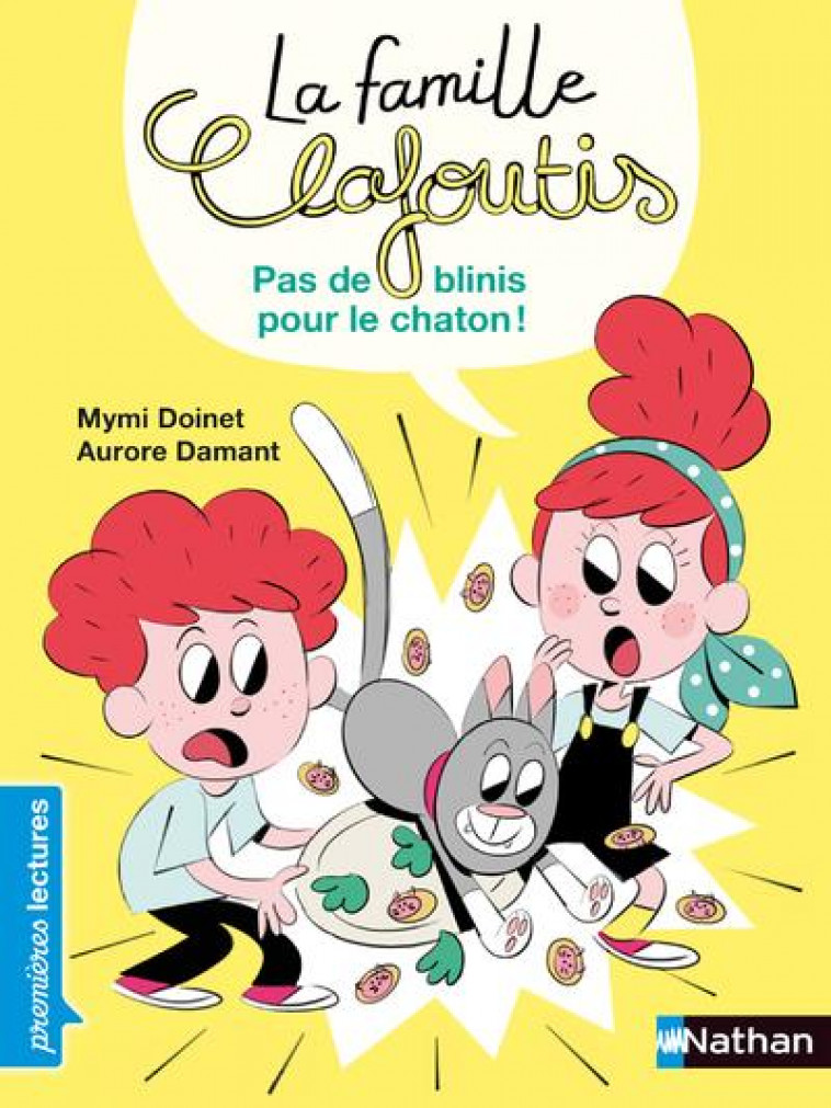 LA FAMILLE CLAFOUTIS - PAS DE BLINIS POUR LE CHATON ! - DOINET/DAMANT - CLE INTERNAT