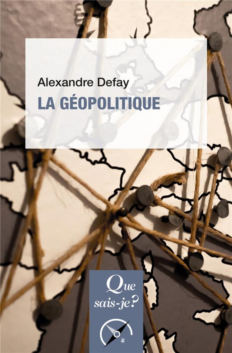 LA GEOPOLITIQUE - DEFAY ALEXANDRE - PUF