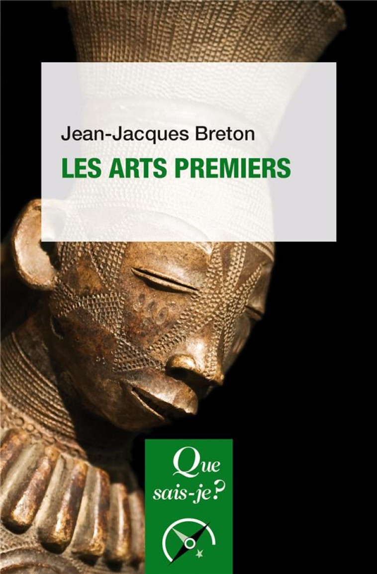 LES ARTS PREMIERS - BRETON JEAN-JACQUES - PUF