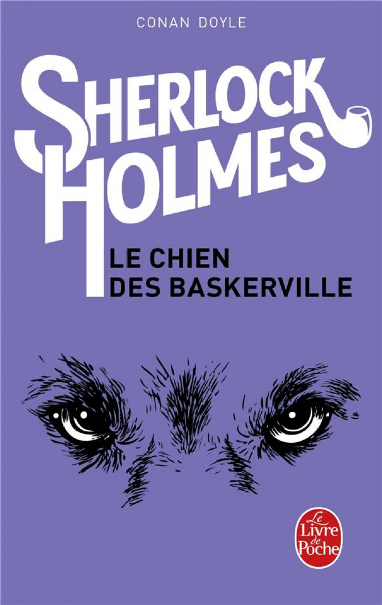 SHERLOCK HOLMES - LE CHIEN DES BASKERVILLE - DOYLE ARTHUR CONAN - LGF/Livre de Poche
