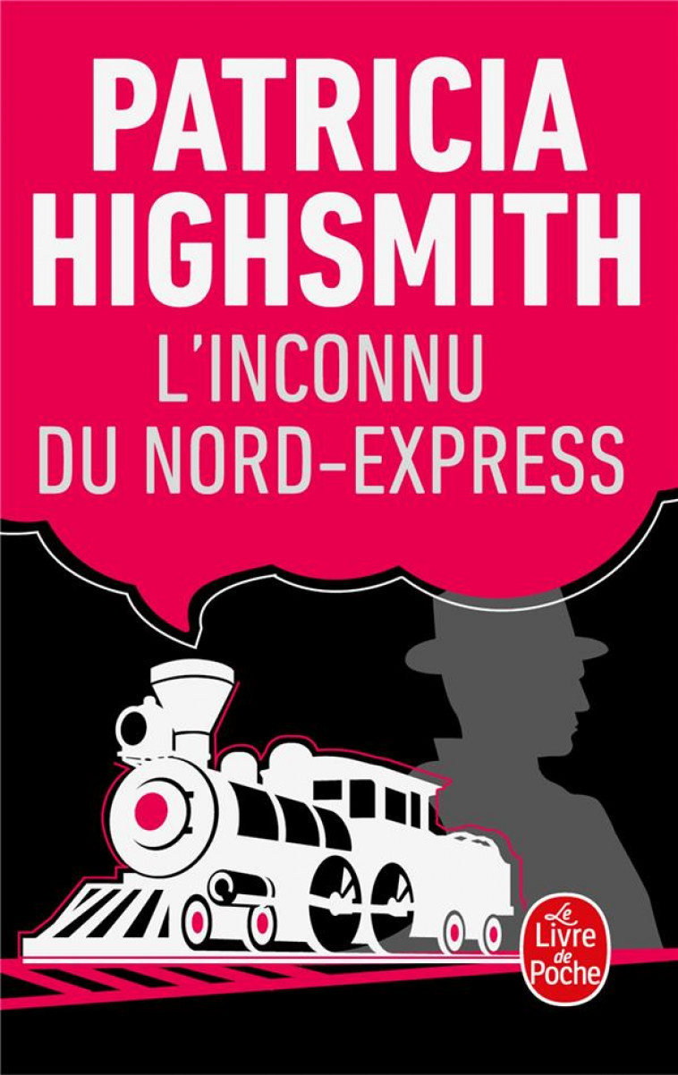 L-INCONNU DU NORD-EXPRESS - HIGHSMITH PATRICIA - LGF/Livre de Poche
