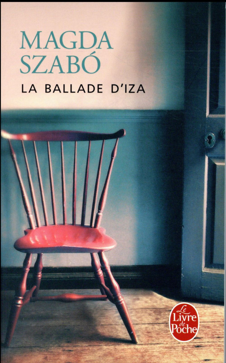 LA BALLADE D-IZA - SZABO MAGDA - LGF/Livre de Poche