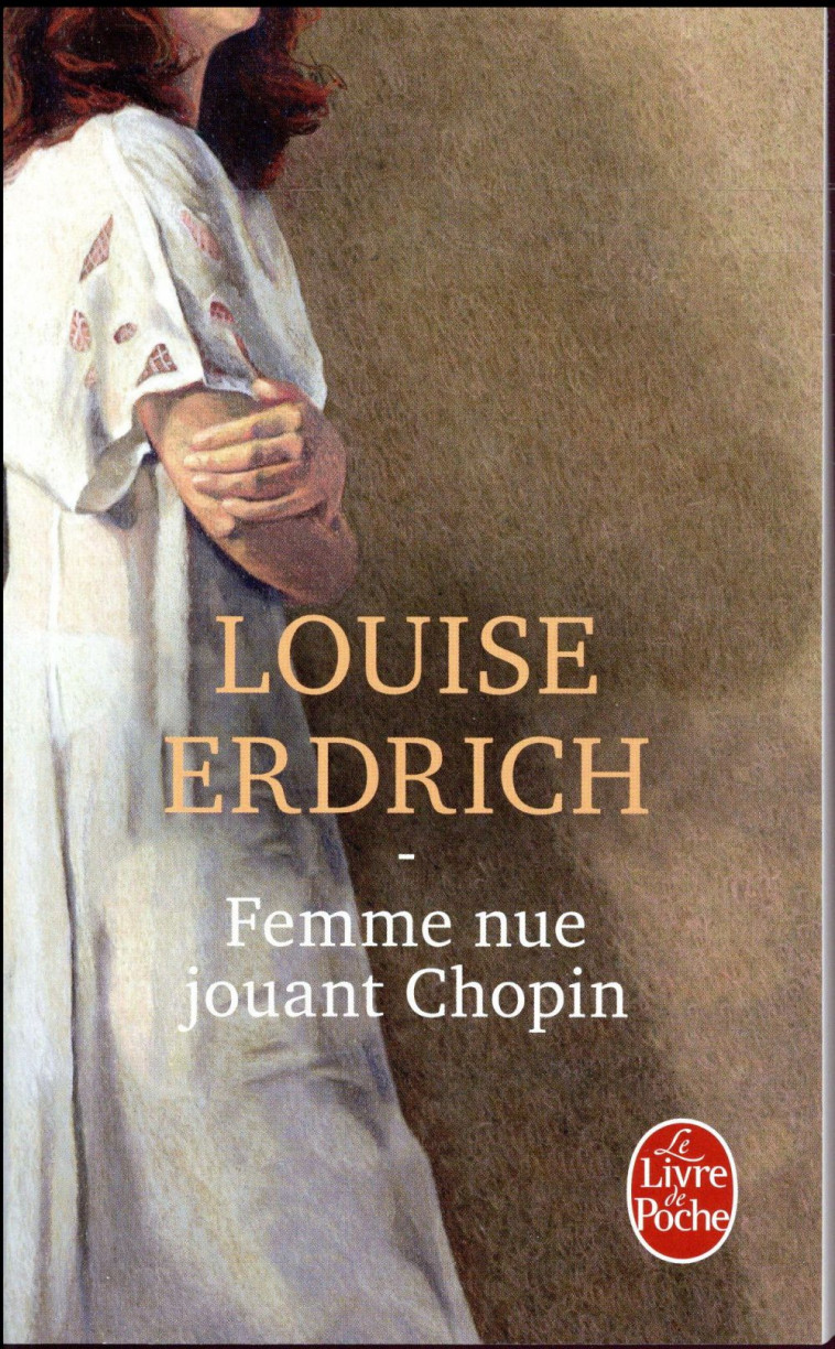 FEMME NUE JOUANT CHOPIN - ERDRICH LOUISE - Le Livre de poche