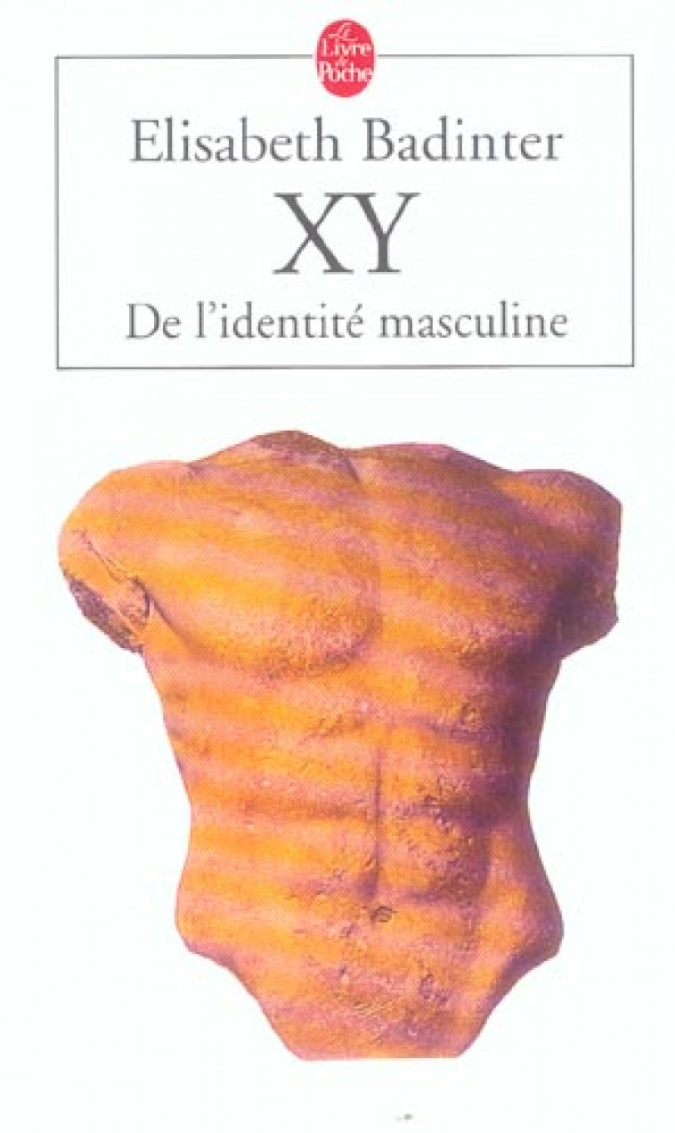 X Y DE L-IDENTITE MASCULINE - BADINTER ELISABETH - LGF/Livre de Poche