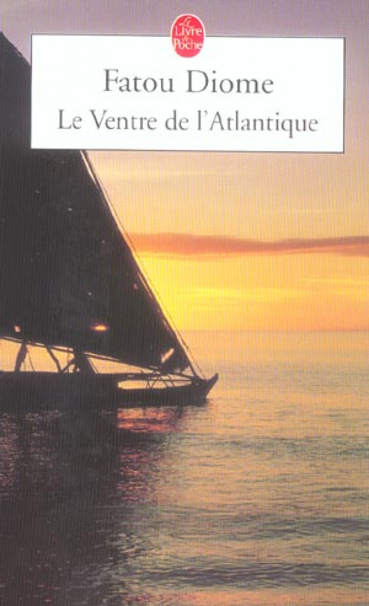 LE VENTRE DE L-ATLANTIQUE - DIOME FATOU - LGF/Livre de Poche