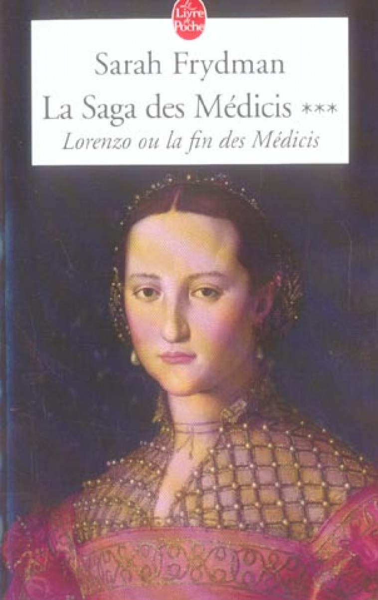 LORENZO (LA SAGA DES MEDICIS, TOME 3) - LOR ENZO OU LA FIN DES MEDICIS - FRYDMAN SARAH - LGF/Livre de Poche