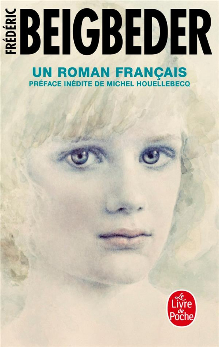 UN ROMAN FRANCAIS - BEIGBEDER FREDERIC - LGF/Livre de Poche