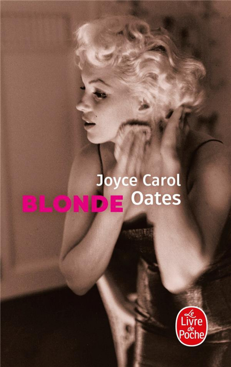 BLONDE - OATES JOYCE CAROL - LGF/Livre de Poche