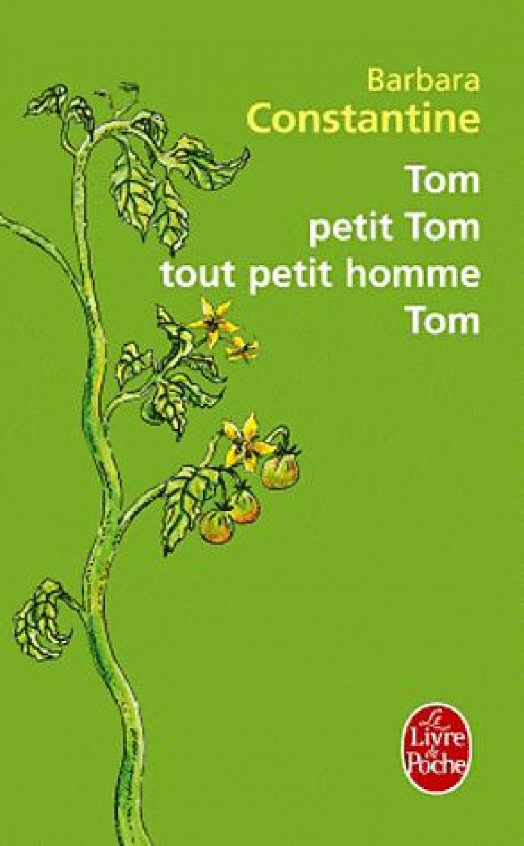 TOM, PETIT TOM, TOUT PETIT HOMME, TOM - CONSTANTINE BARBARA - LGF/Livre de Poche