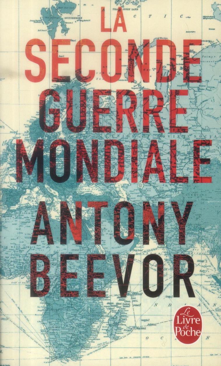 LA SECONDE GUERRE MONDIALE - BEEVOR ANTONY - Le Livre de poche