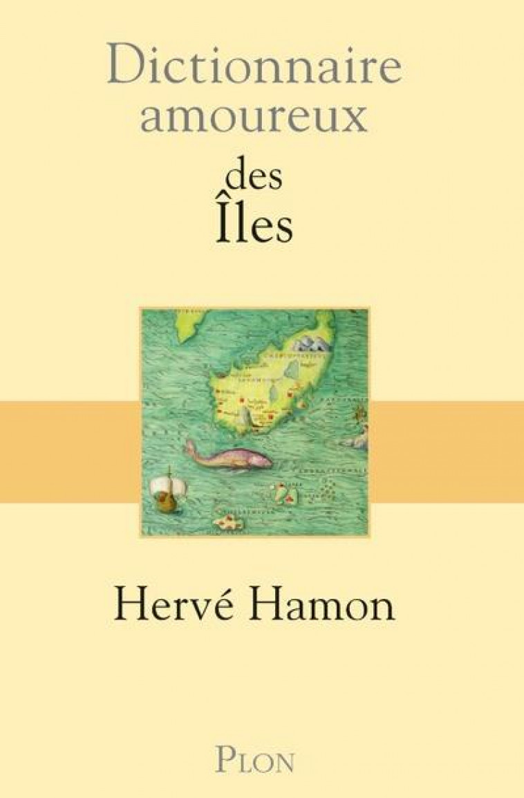 DICTIONNAIRE AMOUREUX DES ILES - HAMON HERVE - PLON