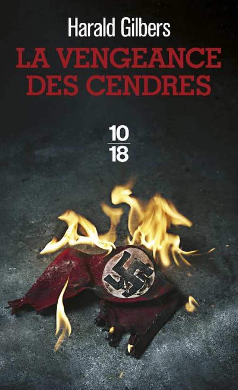 LA VENGEANCE DES CENDRES - VOL04 - GILBERS HARALD - 10 X 18