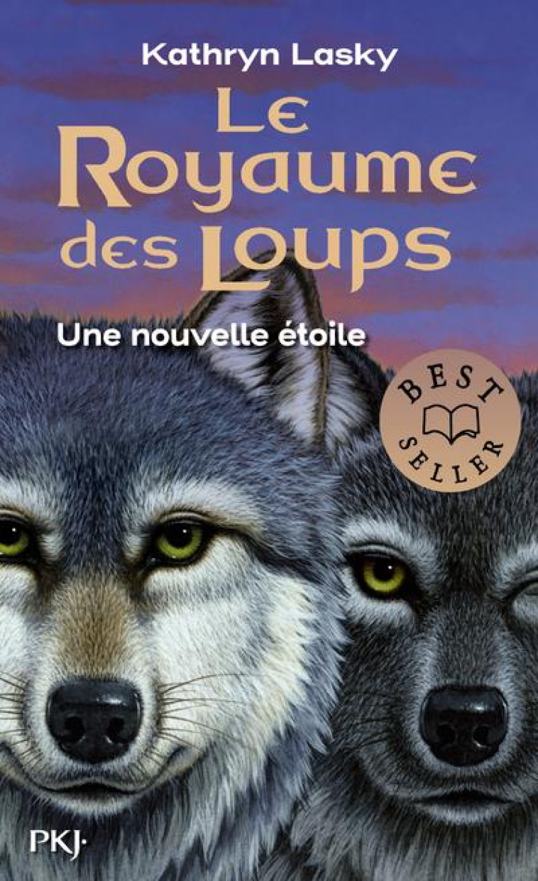 LE ROYAUME DES LOUPS - TOME 6 UNE NOUVELLE ETOILE - VOL06 - LASKY KATHRYN - POCKET