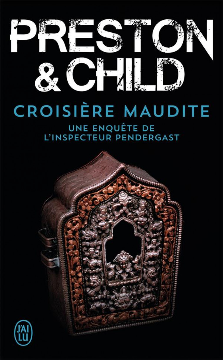 CROISIERE MAUDITE - UNE ENQUETE DE L-INSPECTEUR PENDERGAST - CHILD/PRESTON - J'AI LU