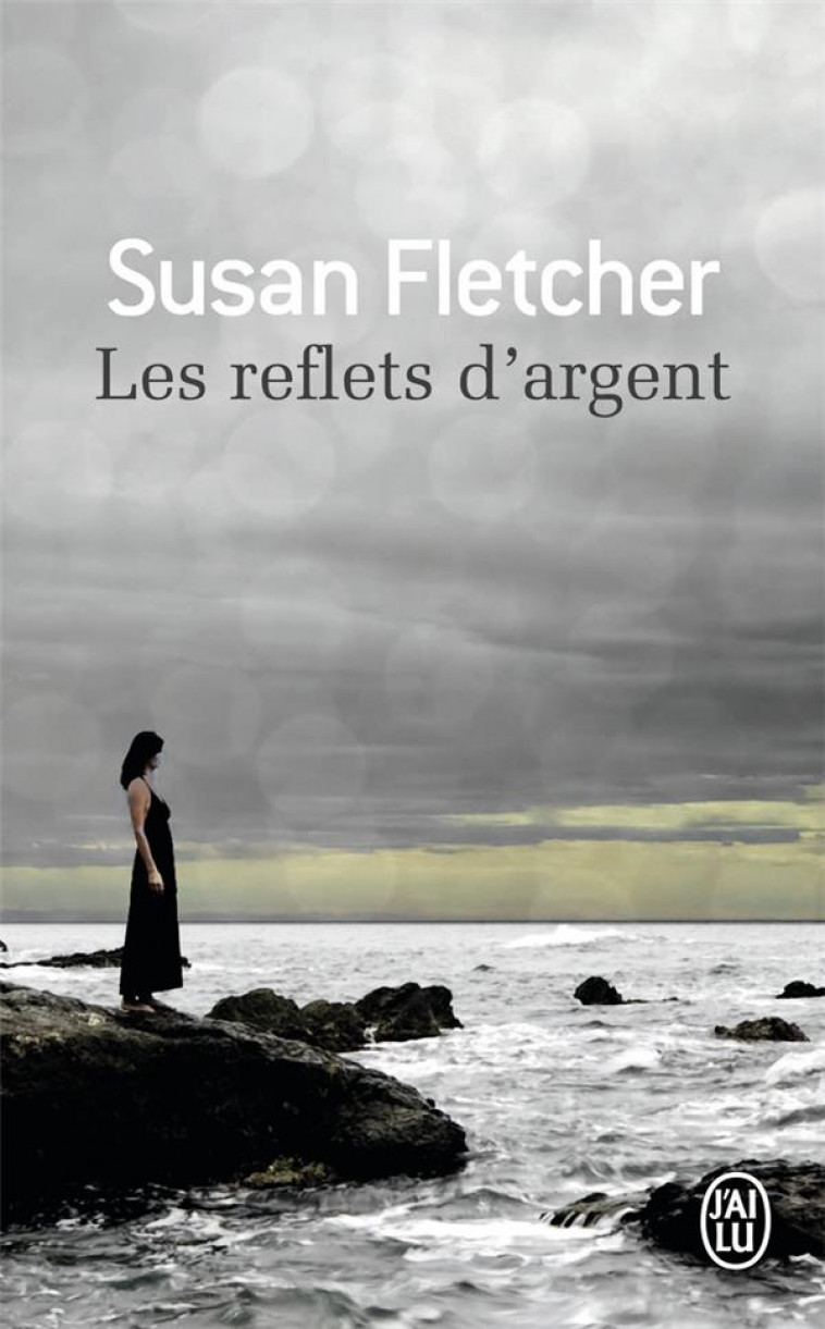 LES REFLETS D-ARGENT - FLETCHER SUSAN - J'ai lu