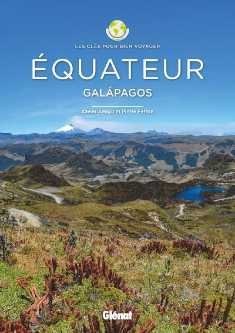 EQUATEUR - LES CLES POUR BIEN VOYAGER - GALAPAGOS - FERRON/AMIGO - GLENAT
