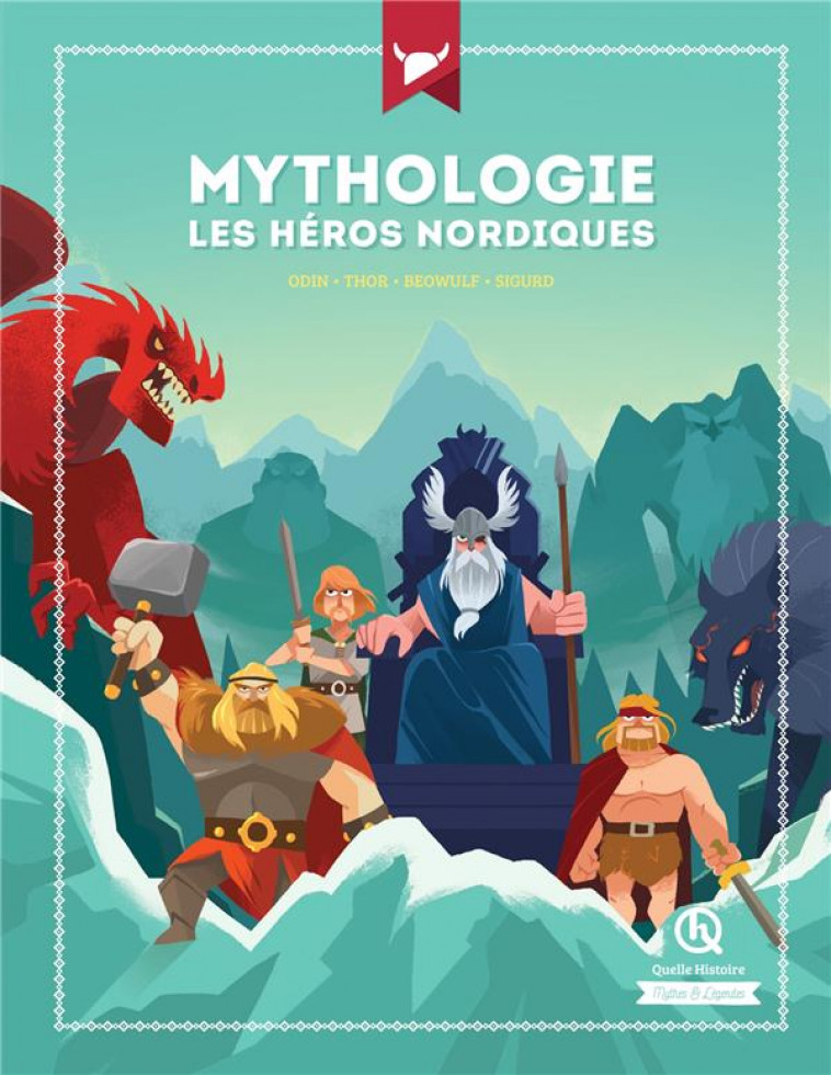 MYTHOLOGIE LES HEROS NORDIQUES - XXX - QUELLE HISTOIRE