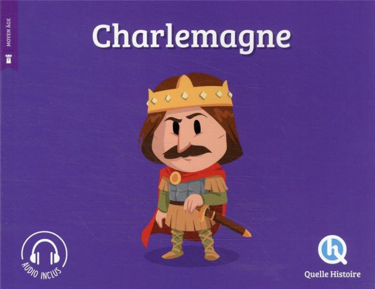 CHARLEMAGNE (2ND ED.) - XXX - QUELLE HISTOIRE