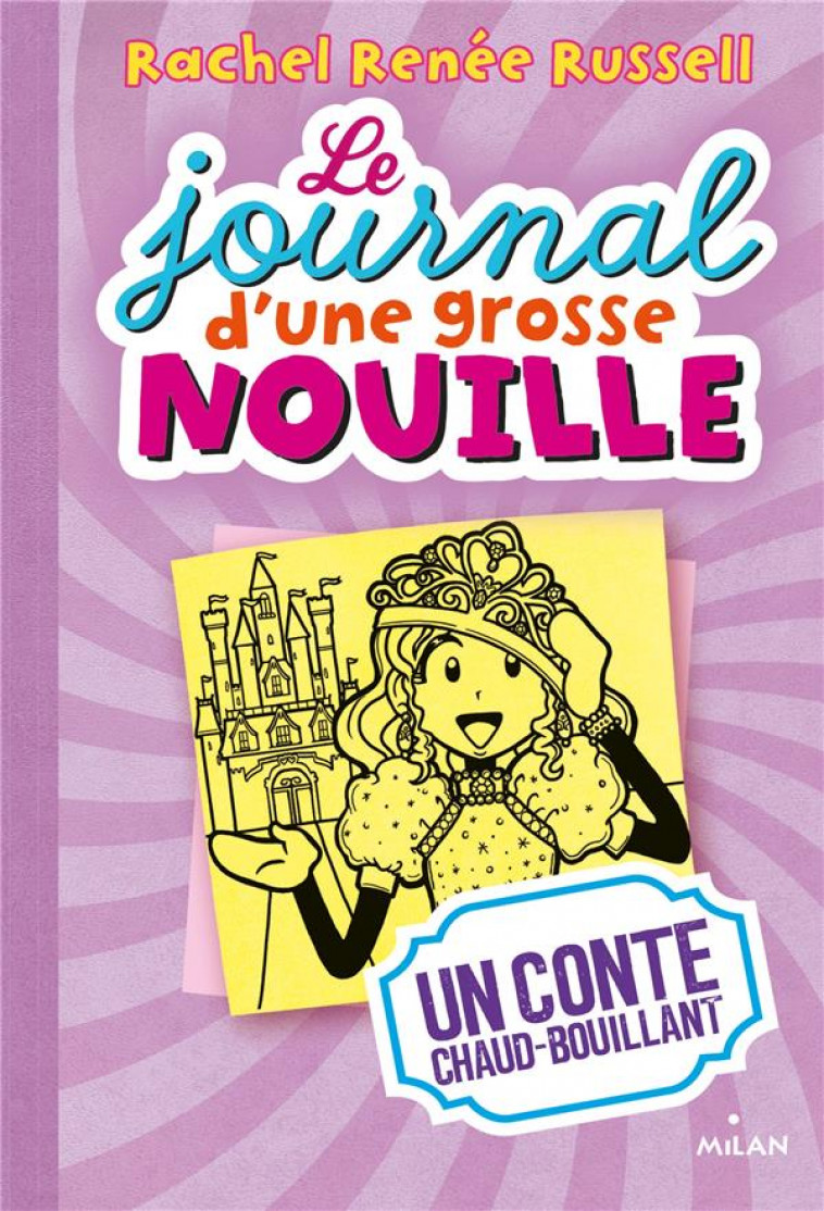 LE JOURNAL D-UNE GROSSE NOUILLE, TOME 08 - UN CONTE CHAUD BOUILLANT - RUSSELL RACHEL RENEE - MILAN