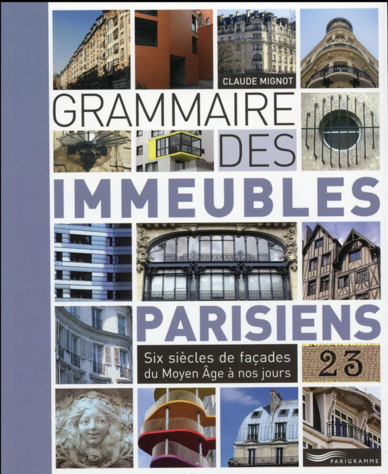 GRAMMAIRE DES IMMEUBLES PARISIENS - MIGNOT/LEBAR - Parigramme