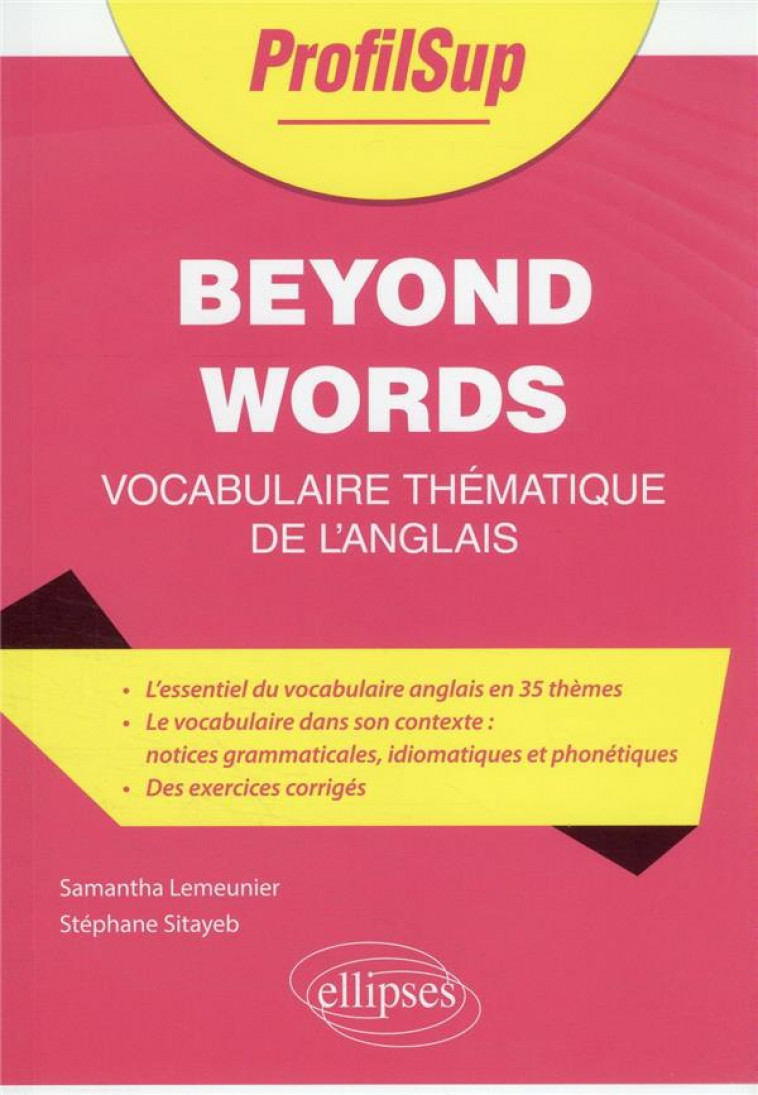 BEYOND WORDS - VOCABULAIRE THEMATIQUE DE L-ANGLAIS - LEMEUNIER/SITAYEB - ELLIPSES MARKET