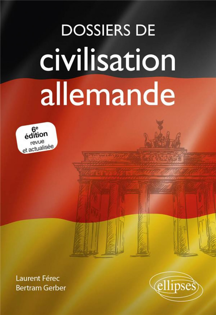 DOSSIERS DE CIVILISATION ALLEMANDE. 6E EDITION REVUE ET ACTUALISEE - FEREC/GERBER - ELLIPSES MARKET