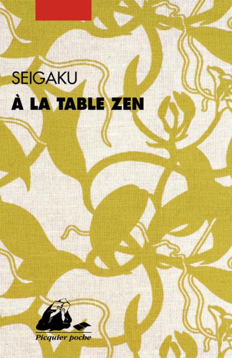 A LA TABLE ZEN - SEIGAKU - PICQUIER
