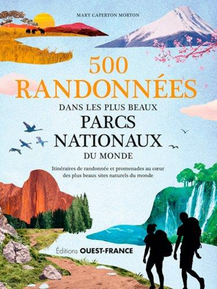 500 RANDONNEES DANS LES PLUS BEAUX PARCS NATIONAUX DU MONDE - CAPERTON MORTON MARY - OUEST FRANCE