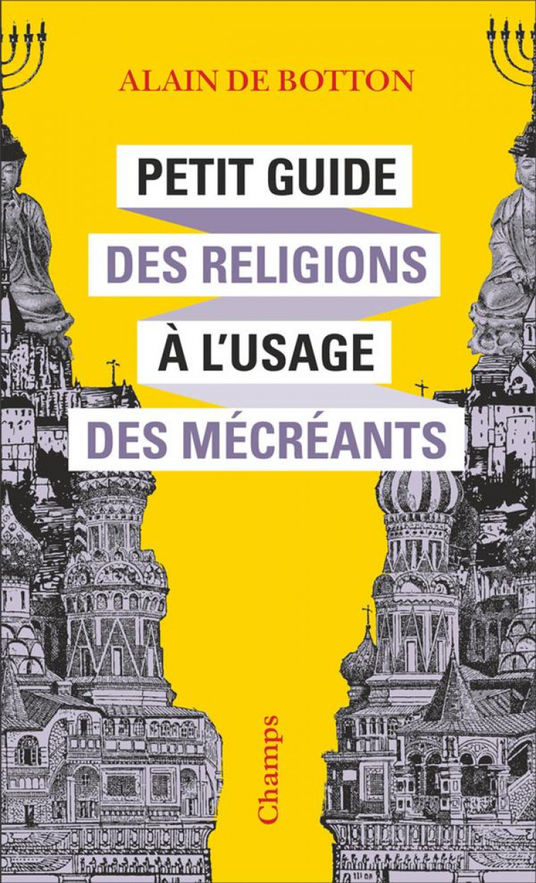 PETIT GUIDE DES RELIGIONS A L-USAGE DES MECREANTS - BOTTON ALAIN DE - FLAMMARION