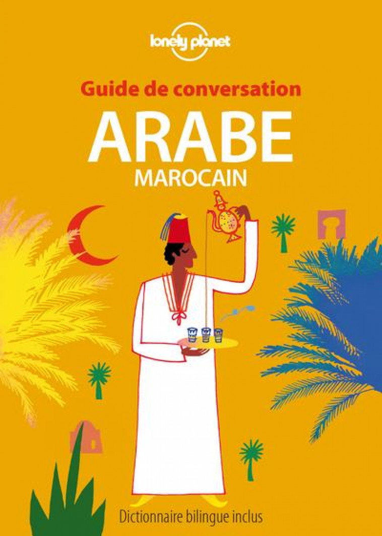 GUIDE DE CONVERSATION ARABE MAROCAIN 7ED - LONELY PLANET - Lonely planet
