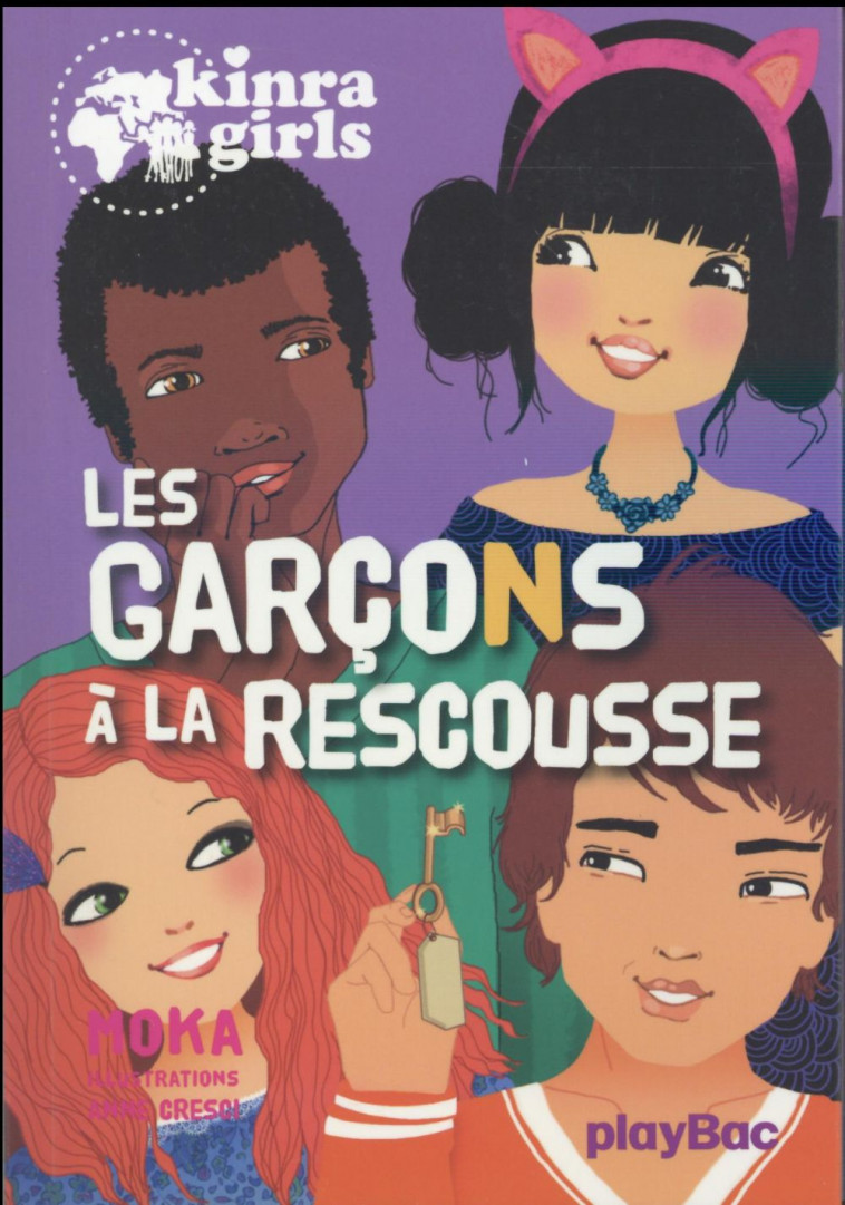 KINRA GIRLS - LES GARCONS A LA RESCOUSSE - TOME 17 - MOKA/CRESCI - Play Bac