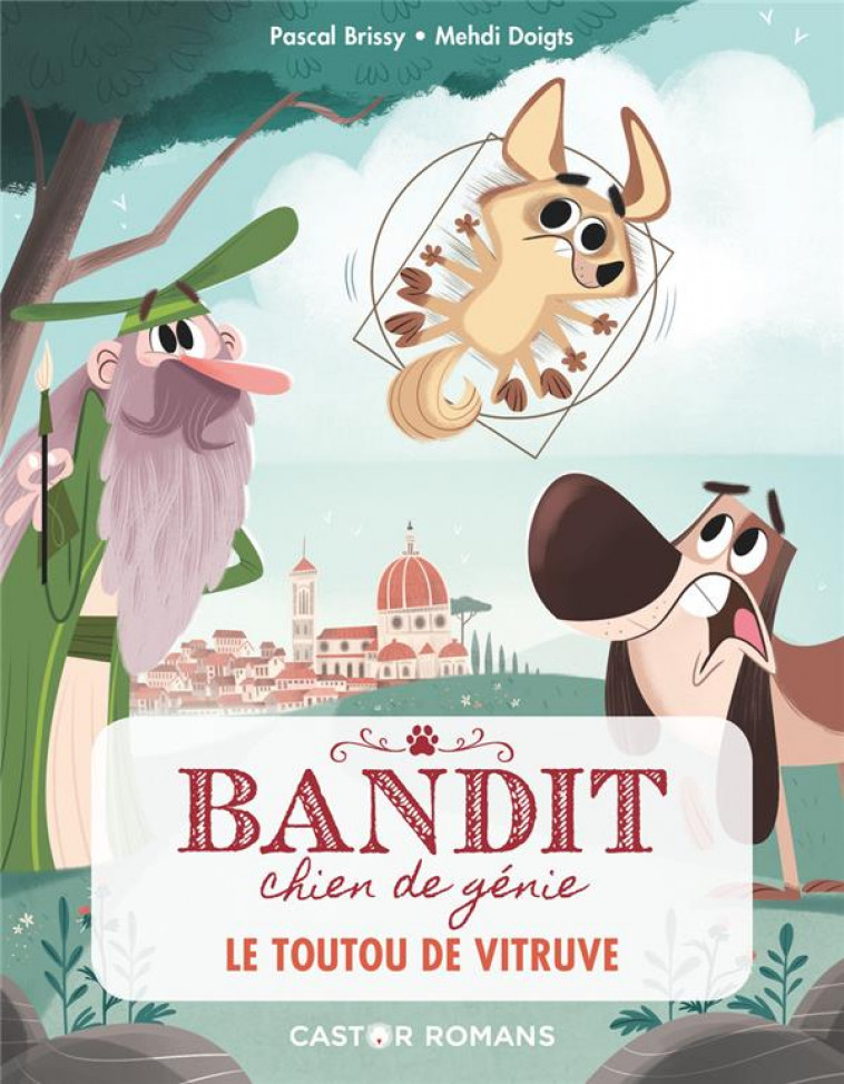 BANDIT, CHIEN DE GENIE - T04 - LE TOUTOU DE VITRUVE - BRISSY/DOIGTS - FLAMMARION