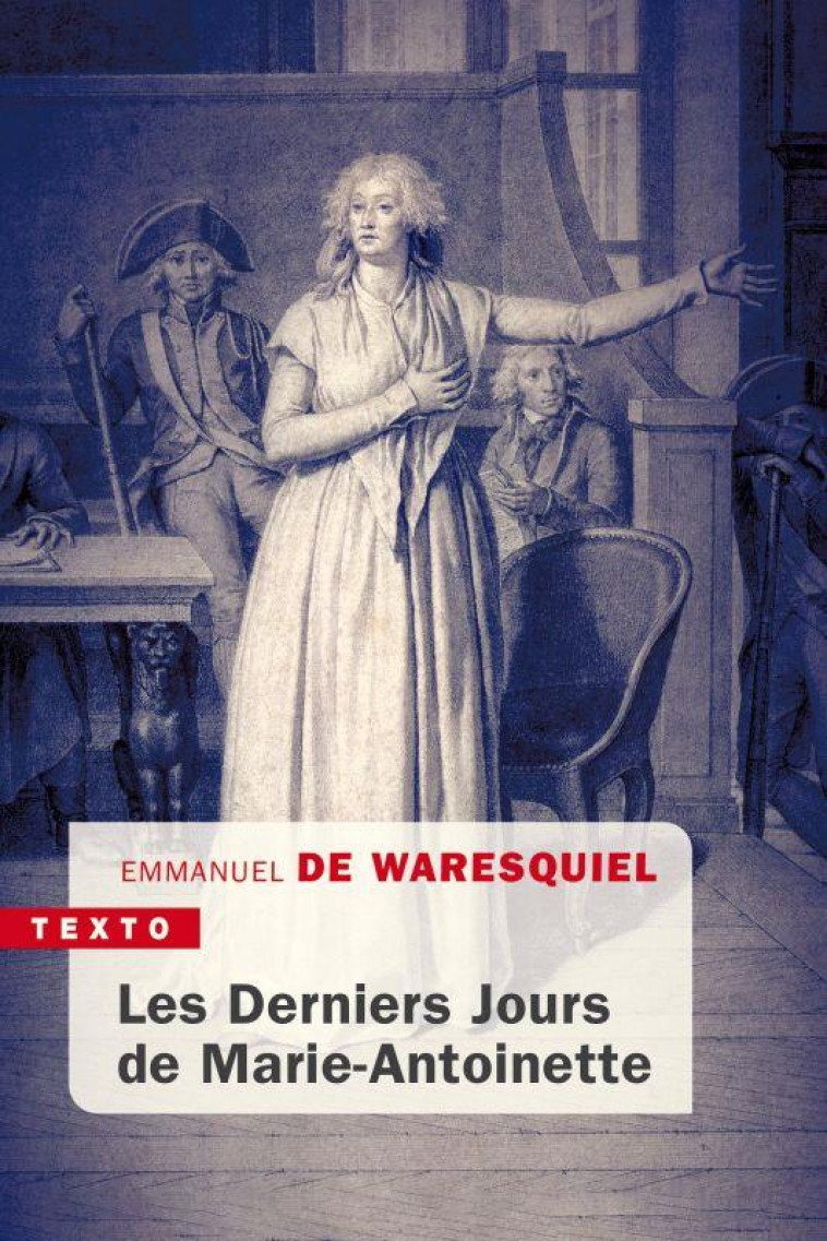 LES DERNIERS JOURS DE MARIE-ANTOINETTE - WARESQUIEL E D. - TALLANDIER