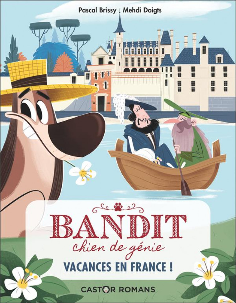BANDIT, CHIEN DE GENIE - T05 - VACANCES EN FRANCE ! - BRISSY/DOIGTS - FLAMMARION