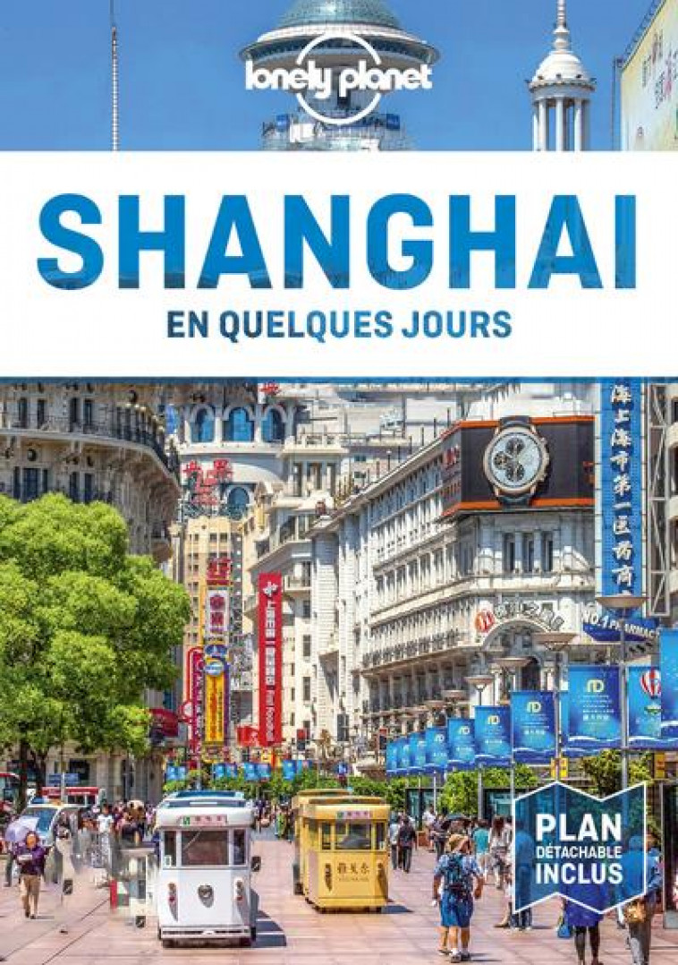SHANGHAI EN QUELQUES JOURS 4ED - LONELY PLANET FR - LONELY PLANET