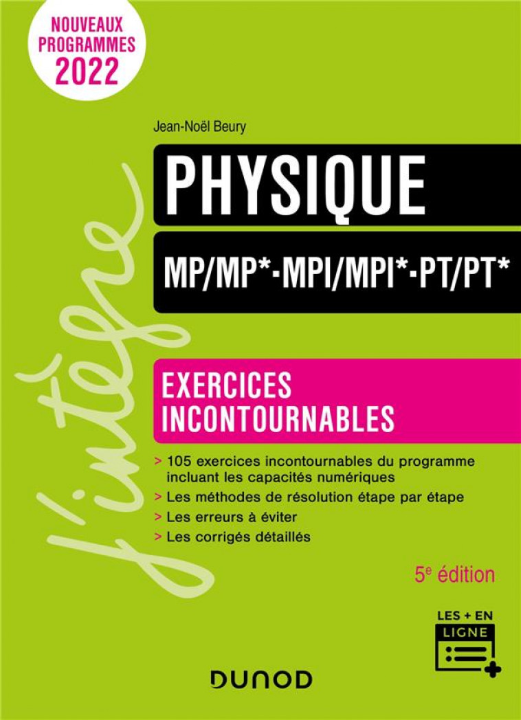 PHYSIQUE EXERCICES INCONTOURNABLES MP/MP*-MPI/MPI*-PT/PT* - 5E ED. - BEURY JEAN-NOEL - DUNOD